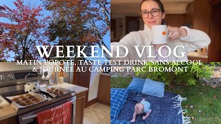 WEEKEND VLOG  matin popote taste test drink sans alcool amp camping Parc Bromont  1315 septembre [upl. by Angie]