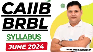 CAIIB 2024  CAIIB BRBL SYLLABUS amp STRATEGY JUNE 2024 [upl. by Zea]