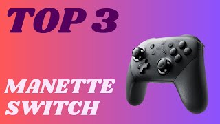 Top 3  Meilleure Manette Switch 2024 [upl. by Htehpaj]