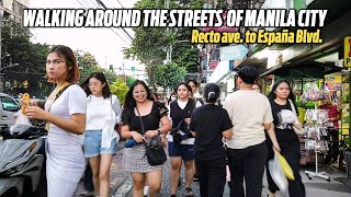 WALKING AROUND THE FAMOUS STREETS OF MANILA PHILIPPINES  RECTO AVE TO ESPAÑA BLVD 4K [upl. by Way242]