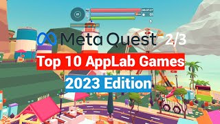 Top 10 Oculus Quest 2  3 VR AppLab Games 2023 Edition  Why Arent These On The Official Store [upl. by Keven]