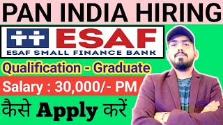 ESAF small finance bank hiring  how to apply  eligibility  location  work  salary  job role [upl. by Peugia]