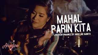 Mahal Pa Rin Kita Live Performance  Angeline Quinto [upl. by Dahlstrom144]