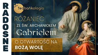 Różaniec Teobańkologia ze św Archaniołem Gabrielem o otwartość na Bożą wolę 2503 Poniedziałek [upl. by Asuncion920]