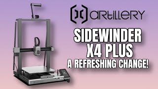 Artillery Sidewinder X4 Plus 3D Printer  A Refreshing Change [upl. by Eliak589]