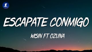 Wisin ft Ozuna  Escapate Conmigo LetraLyrics [upl. by Nosittam]