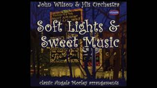 Soft light and sweet musicJohn Wilson ampHis Orchestra [upl. by Manoff]