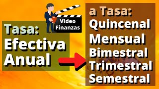 Convertir Tasa Efectiva Anual EA a tasa Quincenal Mensual Bimestral Trimestral y Semestral [upl. by Lady]