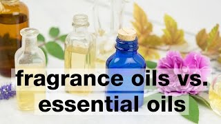 Lets Talk About Fragrance Oils and Essential Oils [upl. by Branden]