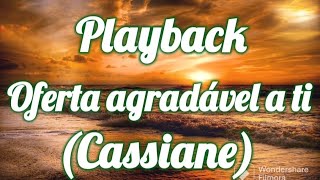 Playback  Oferta agradável a ti Cassiane [upl. by Analram]