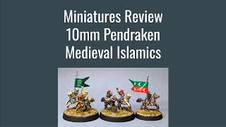 Miniatures Review  10mm Pendraken Medieval Islamics [upl. by Lerud]