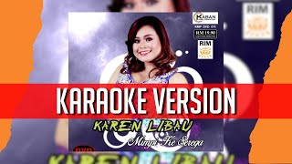 Lelengau Ka Nuan  Karen Libau KARAOKE VERSION [upl. by Hogan790]