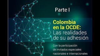 Parte I Colombia en la OCDE Las realidades de su adhesió [upl. by Morton]