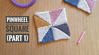 How to Loom Knit a Pinwheel Square No Sewing  PART 1 DIY tutorial [upl. by Alisen]