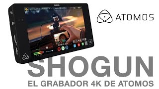 Atomos Shogun el grabador 4k para múltiples cámaras  CineDigitaltv [upl. by Thenna566]