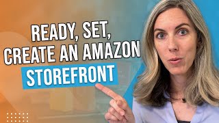 Get Ready What You Need to Create an Amazon Storefront [upl. by Beaver]