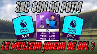 FUT 17  SBC SON 89 POTM  LE MEILLEUR JOUEUR DE BPL POUR SEULEMENT 180K [upl. by Dianthe19]