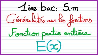 1ère bac Sm Généralités sur les fonctions  la fonction partie entière [upl. by Litnahc236]