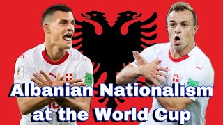 Albanian Nationalism at the World Cup – What Did Xhaka and Shaqiri’s Goal Celebrations Mean [upl. by Rahmann]