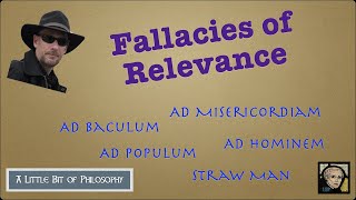 Informal Fallacies 2 Fallacies of Relevance [upl. by Sension]