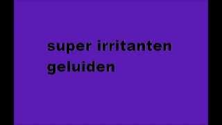 irritanten geluidenannoying sounds [upl. by Annerol]