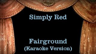 Simply Red  Fairground  Lyrics Karaoke Version [upl. by Aver776]