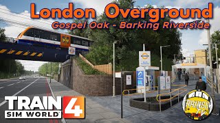 Train Sim World 4 London Overground Line  Gospel Oak to Barking Riverside  First Look [upl. by Alvis934]