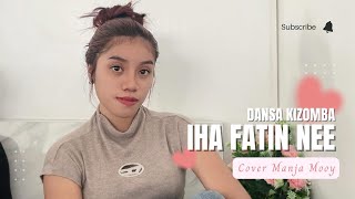 DANSA KIZOMBA 2024  IHA FATIN NEE  Cover MANJA MOOY [upl. by Okwu]