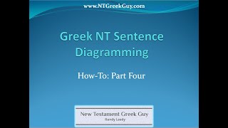 Greek NT Sentence Diagramming HowTo Part 4 [upl. by Gone248]