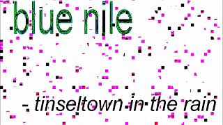 blue nile  tinseltown in the rain  FM [upl. by Joerg556]