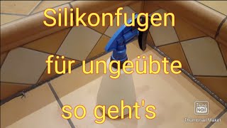 Silikonfugen ziehen für Anfänger [upl. by Georgi]