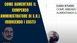 Come aumentare il compenso amministratore di Srl riducendo i costi [upl. by Romina]