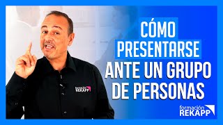 Cómo presentarse ante un grupo de personas  CURSO COMO PRESENTARSE 4 [upl. by Asenad855]