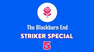 The Blackburn End Podcast  Striker Special [upl. by Wons]