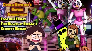 Review Reviewer FootofaFerret FNAF Security Breach [upl. by Starlene]