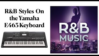 15 RampB Styles Built Into the Yamaha E463 Keyboard [upl. by Rocher]