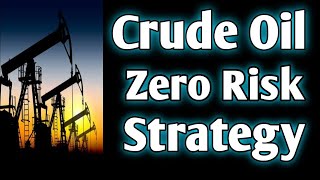 🔥🔥🔥 Crude Oil Zero Risk Trade [upl. by Htiekal]