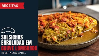 Salsichas frescas enroladas em Couve Lombarda  Low carb [upl. by Einor224]