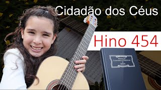 Hino CCB 454 Cidadão dos Céus  Violão Dedilhado Clássico e Fingerstyle Hinário 5 [upl. by Derf44]