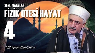 Fizik Ötesi Hayat 4  M Fethullah Gülen  2 Haziran 1978 [upl. by Etnohs533]