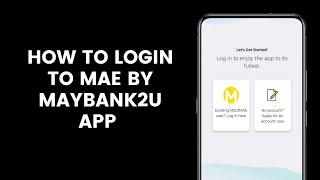 How To Login To MAE by Maybank2u App Using Your Own Account To Perform Internet Banking Transactions [upl. by Nealy]