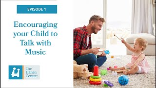 Encouraging your Child to Talk with Music  Episode 1 [upl. by Ybeloc115]