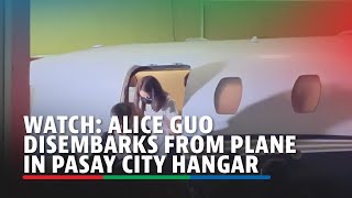 WATCH Alice Guo disembarks from plane in Pasay City hangar  ABSCBN News [upl. by Rfinnej]