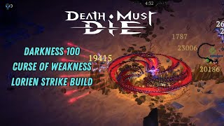 Darkness 100 Lorien Build Guide Curse of Weakness Strike Build  Death Must Die [upl. by Asyar43]