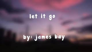 let it go  james bay slowed [upl. by Horn]