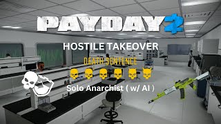 Payday 2 Hostile Takeover Heist  Death Sentence Loud  Anarchist  Solo  w AI [upl. by Emirac]