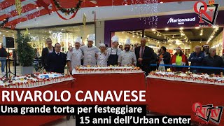 RIVAROLO CANAVESE  Una grande torta per festeggiare i 15 anni dellUrban Center [upl. by Brocky]