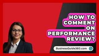 How To Comment On Performance Review  BusinessGuide360com [upl. by Eserehs]