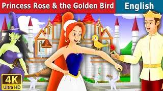 Princess Rose and the Golden Bird in English  Stories for Teenagers  EnglishFairyTales [upl. by Bautram]