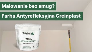 Malowanie bez smug  Farba Antyrefleksyjna Greinplast [upl. by Blanca681]